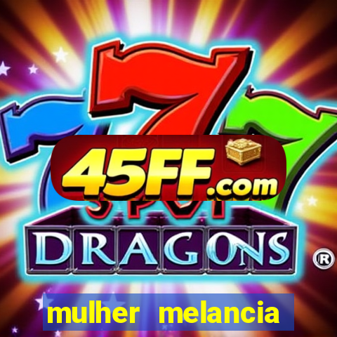 mulher melancia dancando nua